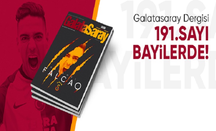 Galatasaray Dergisi'nin 191. sayısı bayilerde