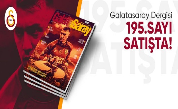 Galatasaray Dergisi’nin 195. sayısı GS Store’larda satışta