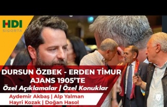 Erden Timur ve Dursun Özbek Ajans 1905’e KONUŞTU! Hedeflerini Ajans 1905’e Anlattı